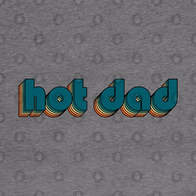 Hot Dad // Hot Dad Retro Rainbow Typography Style // 70s by Vincentstore.id